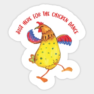 Just Here For The Chicken Dance Sticker